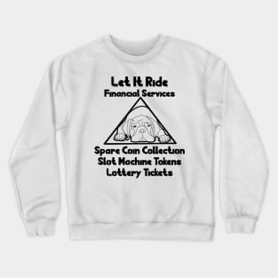 Let It Ride Crewneck Sweatshirt